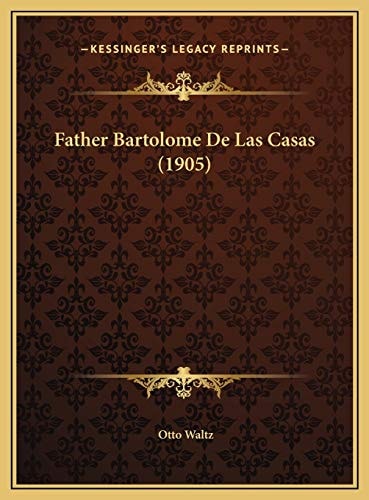 Father Bartolome De Las Casas (1905)