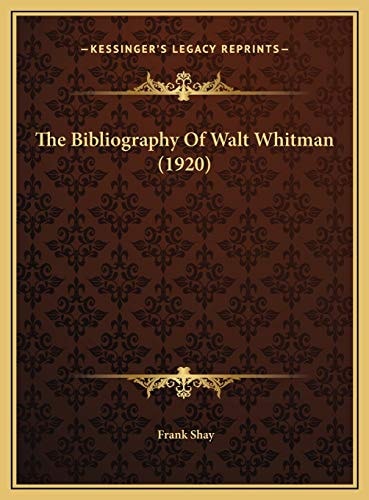 The Bibliography Of Walt Whitman (1920)
