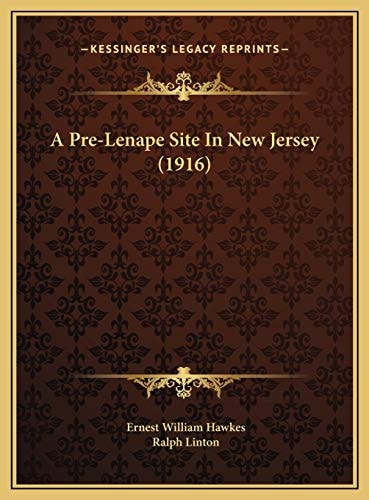 A Pre-Lenape Site In New Jersey (1916)