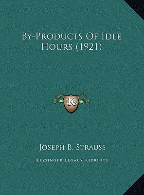 By-Products Of Idle Hours (1921)