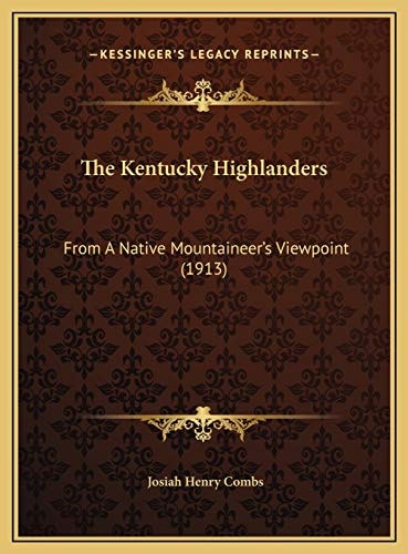 The Kentucky Highlanders: From A Native Mountaineer's Viewpoint (1913)