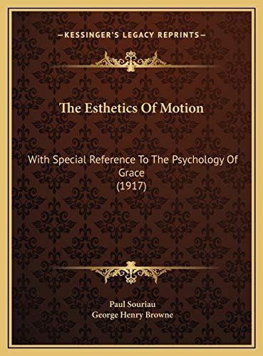 The Esthetics Of Motion: With Special Reference To The Psychology Of Grace (1917)
