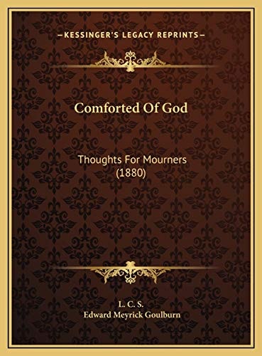 Comforted Of God: Thoughts For Mourners (1880)