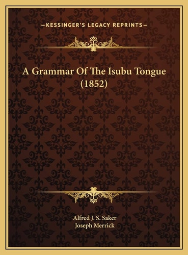 A Grammar Of The Isubu Tongue (1852)