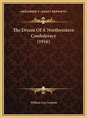 The Dream Of A Northwestern Confederacy (1916)