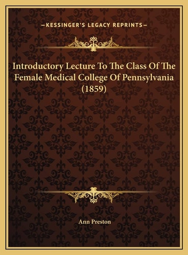 Introductory Lecture To The Class Of The Female Medical College Of Pennsylvania (1859)