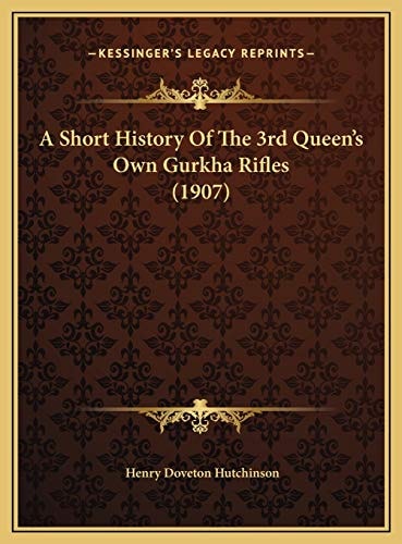 A Short History Of The 3rd Queen's Own Gurkha Rifles (1907)