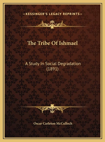 The Tribe Of Ishmael: A Study In Social Degradation (1891)