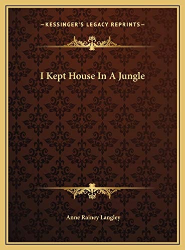 I Kept House In A Jungle