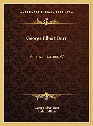 George Elbert Burr: American Etchers V7