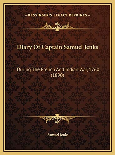 Diary Of Captain Samuel Jenks: During The French And Indian War, 1760 (1890)