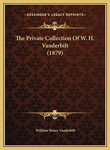 The Private Collection Of W. H. Vanderbilt (1879)