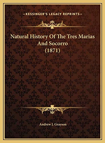 Natural History Of The Tres Marias And Socorro (1871)