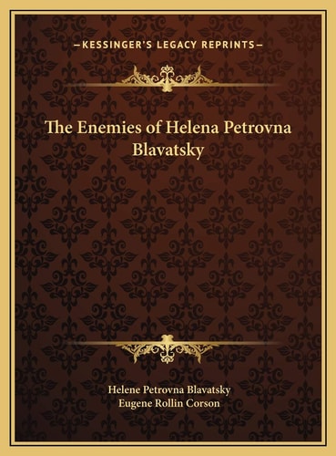 The Enemies of Helena Petrovna Blavatsky
