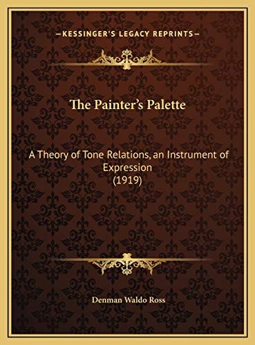The Painter's Palette: A Theory of Tone Relations, an Instrument of Expression (1919)