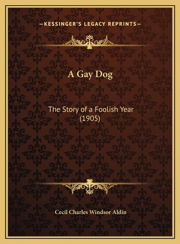 A Gay Dog: The Story of a Foolish Year (1905)