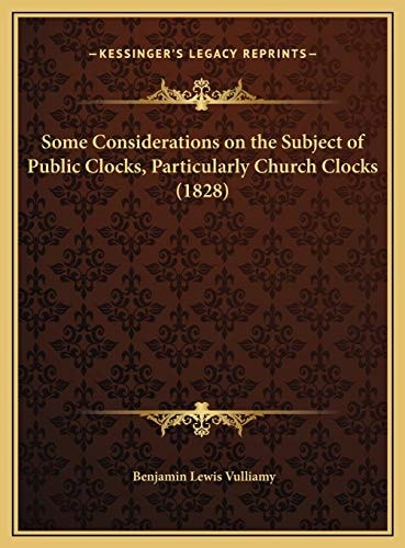 Some Considerations on the Subject of Public Clocks, Particularly Church Clocks (1828)