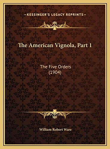 The American Vignola, Part 1: The Five Orders (1904)