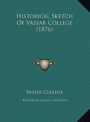 Historical Sketch of Vassar College (1876)