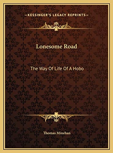 Lonesome Road: The Way Of Life Of A Hobo