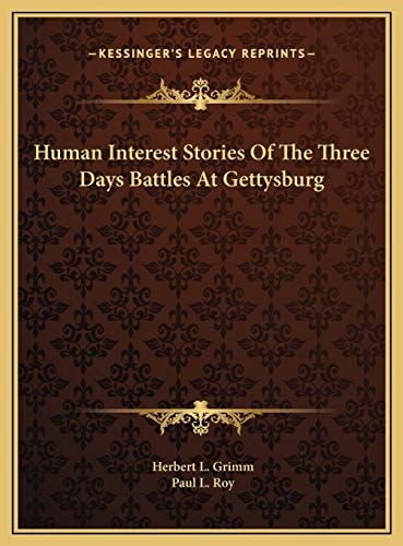 Human Interest Stories Of The Three Days Battles At Gettysburg