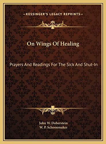 On Wings Of Healing: Prayers And Readings For The Sick And Shut-In