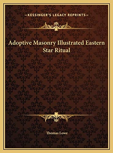 Adoptive Masonry Illustrated Eastern Star Ritual