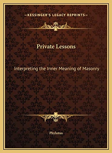 Private Lessons: Interpreting the Inner Meaning of Masonry