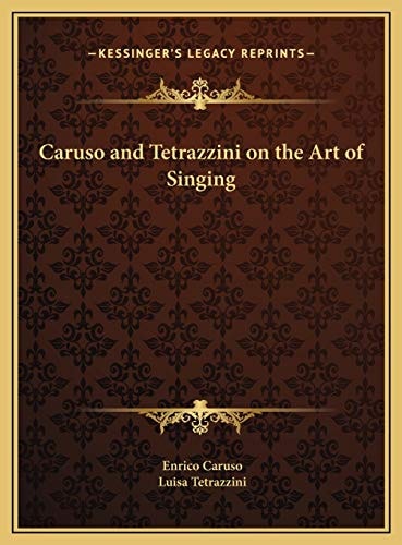 Caruso and Tetrazzini on the Art of Singing