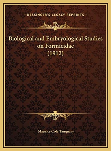 Biological and Embryological Studies on Formicidae (1912)