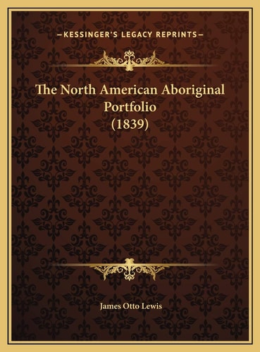 The North American Aboriginal Portfolio (1839)