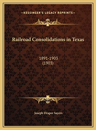 Railroad Consolidations in Texas: 1891-1903 (1903)