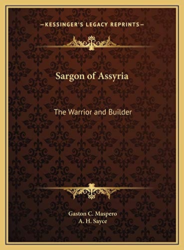Sargon of Assyria: The Warrior and Builder