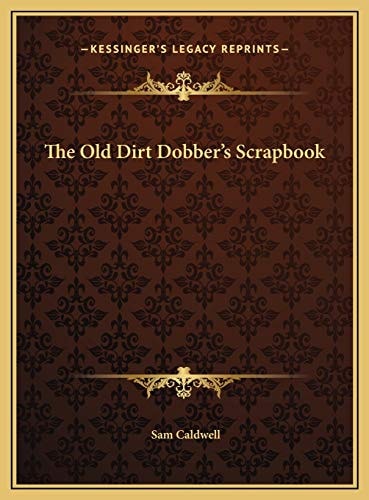 The Old Dirt Dobber's Scrapbook