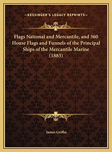 Flags National and Mercantile, and 360 House Flags and Funnels of the Principal Ships of the Mercantile Marine (1883)