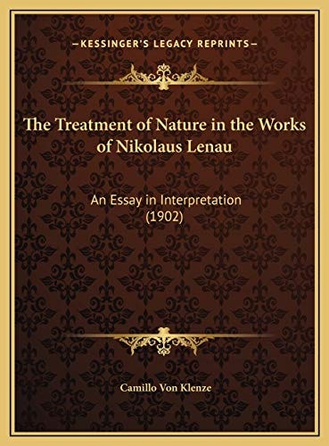 The Treatment of Nature in the Works of Nikolaus Lenau: An Essay in Interpretation (1902)