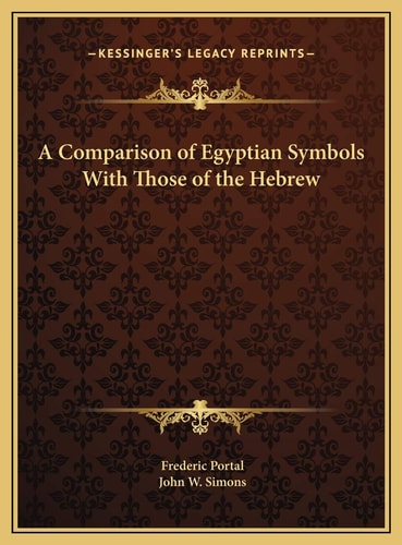 A Comparison of Egyptian Symbols With Those of the Hebrew