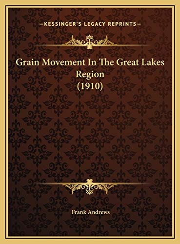 Grain Movement In The Great Lakes Region (1910)