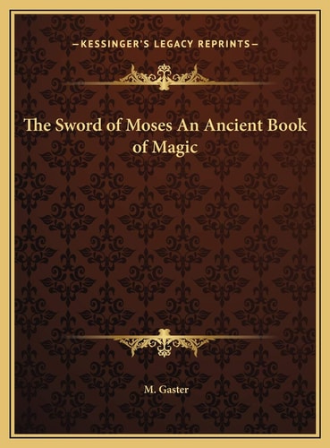 The Sword of Moses An Ancient Book of Magic