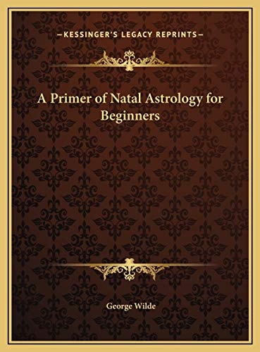 A Primer of Natal Astrology for Beginners