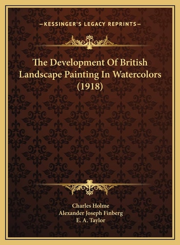 The Development Of British Landscape Painting In Watercolors (1918)