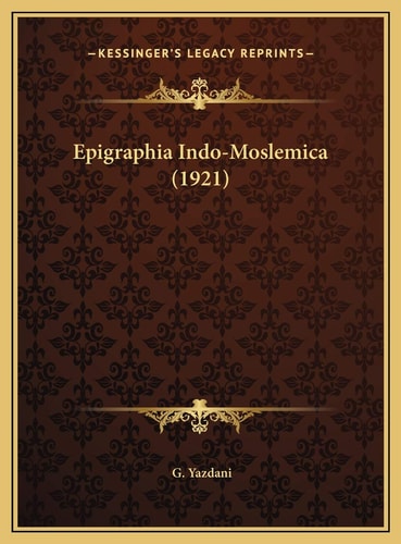 Epigraphia Indo-Moslemica (1921)