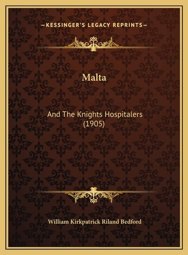 Malta: And The Knights Hospitalers (1905)