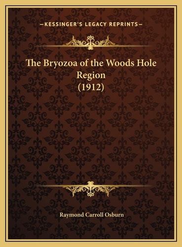 The Bryozoa of the Woods Hole Region (1912)