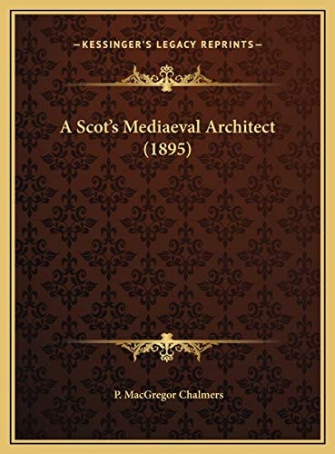 A Scot's Mediaeval Architect (1895)