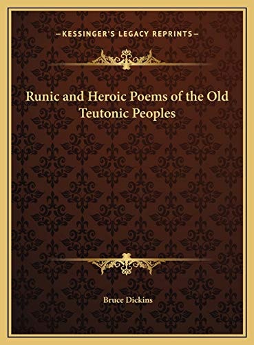 Runic and Heroic Poems of the Old Teutonic Peoples