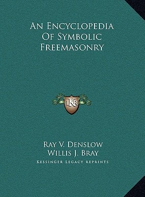 An Encyclopedia Of Symbolic Freemasonry