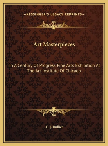 Art Masterpieces: In A Century Of Progress Fine Arts Exhibition At The Art Institute Of Chicago