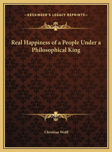 Real Happiness of a People Under a Philosophical King