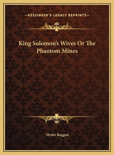 King Solomon's Wives Or The Phantom Mines